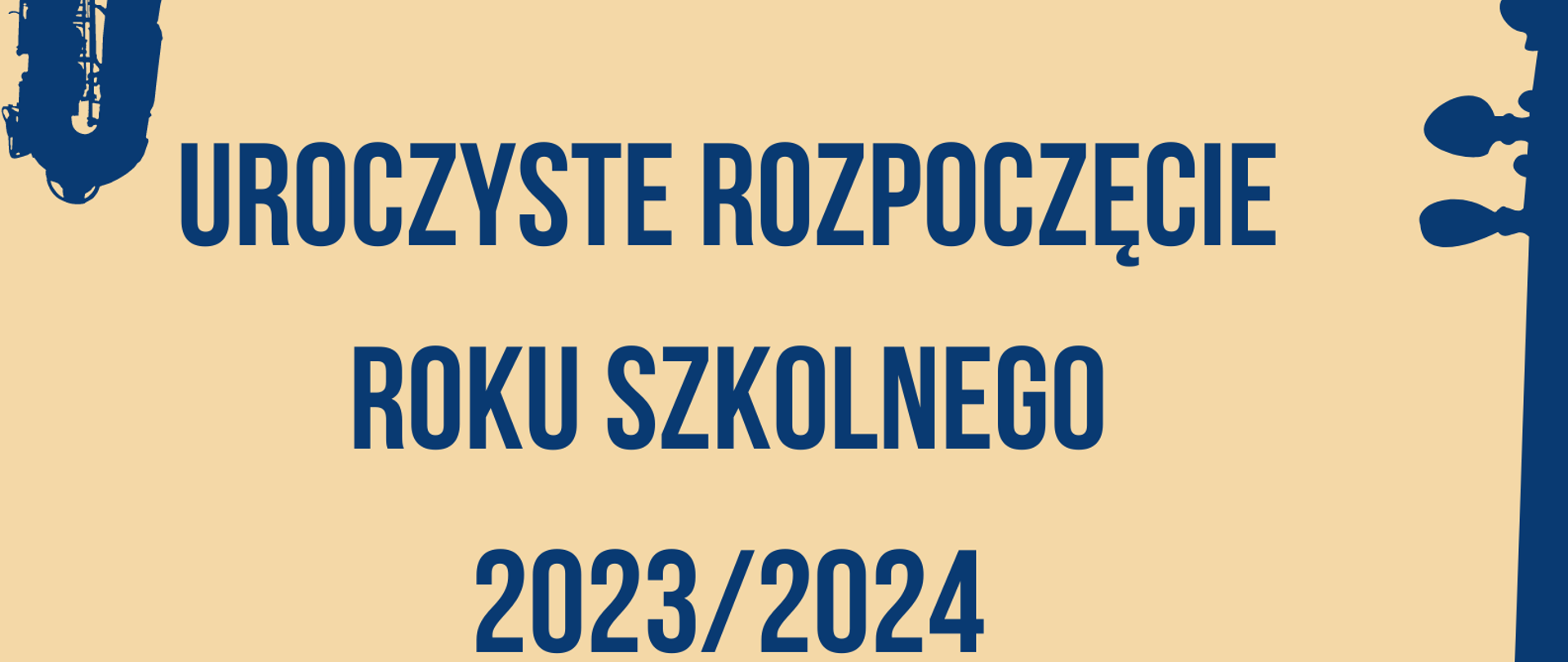 plakat informujący o rozpoczęciu roku szkolnego, na jasnym tle po bokach oraz na dole instrumenty muzyczne saksofon, skrzypce, zestaw perkusyjny