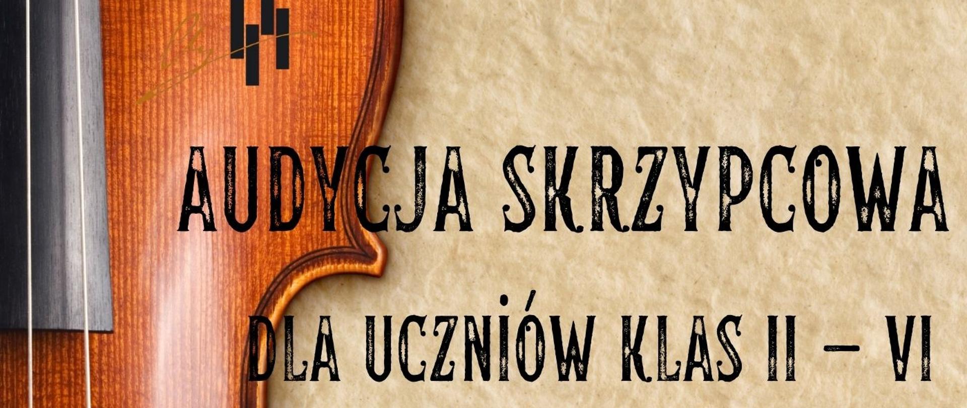 Grafika plakatu to zdjęcie połowy skrzypiec po lewej stronie całości plakatu. Na plakacie znajdują się następujące informacje: Państwowa Szkoła Muzyczna I i II st. im. Fryderyka Chopina w Nowym Targu, Filia Rabka-Zdrój. Następnie logo szkoły. Kolejno pełna nazwa wydarzenia- Audycja Skrzypcowa dla uczniów klas II - VI. Dalej data i miejsce wydarzenia- 19 listopada 2024 r. godz. 16.15 aula szkoły. Serdecznie zapraszamy !!!