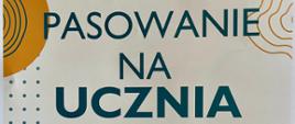 Pasowanie na ucznia 24 października godzina 16:00 aula PSM w Głubczycach