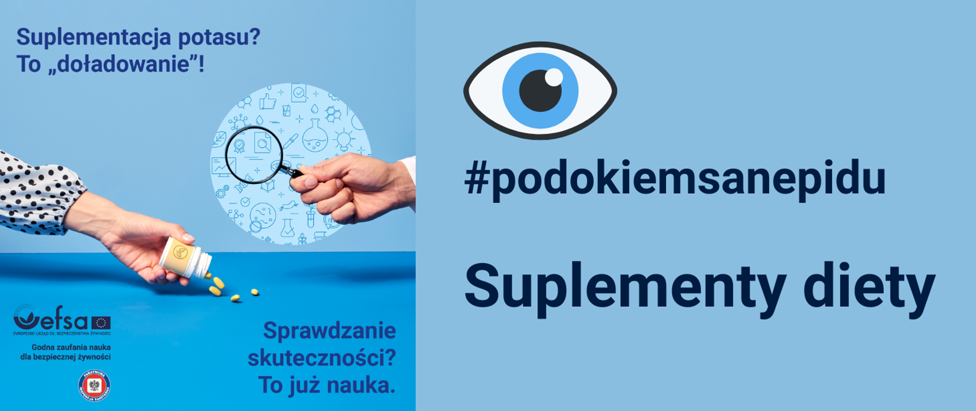 niebieskie odcienie tła, w lewej części grafika kampanii Europejskiego Urzędu ds. Bezpieczeństwa Żywności (EFSA) - bezpieczeństwo suplementów diety, w prawej części schematyczny rysunek ludzkiego oka, napis z hasztagiem #podokiemsanepidu Suplementy diety