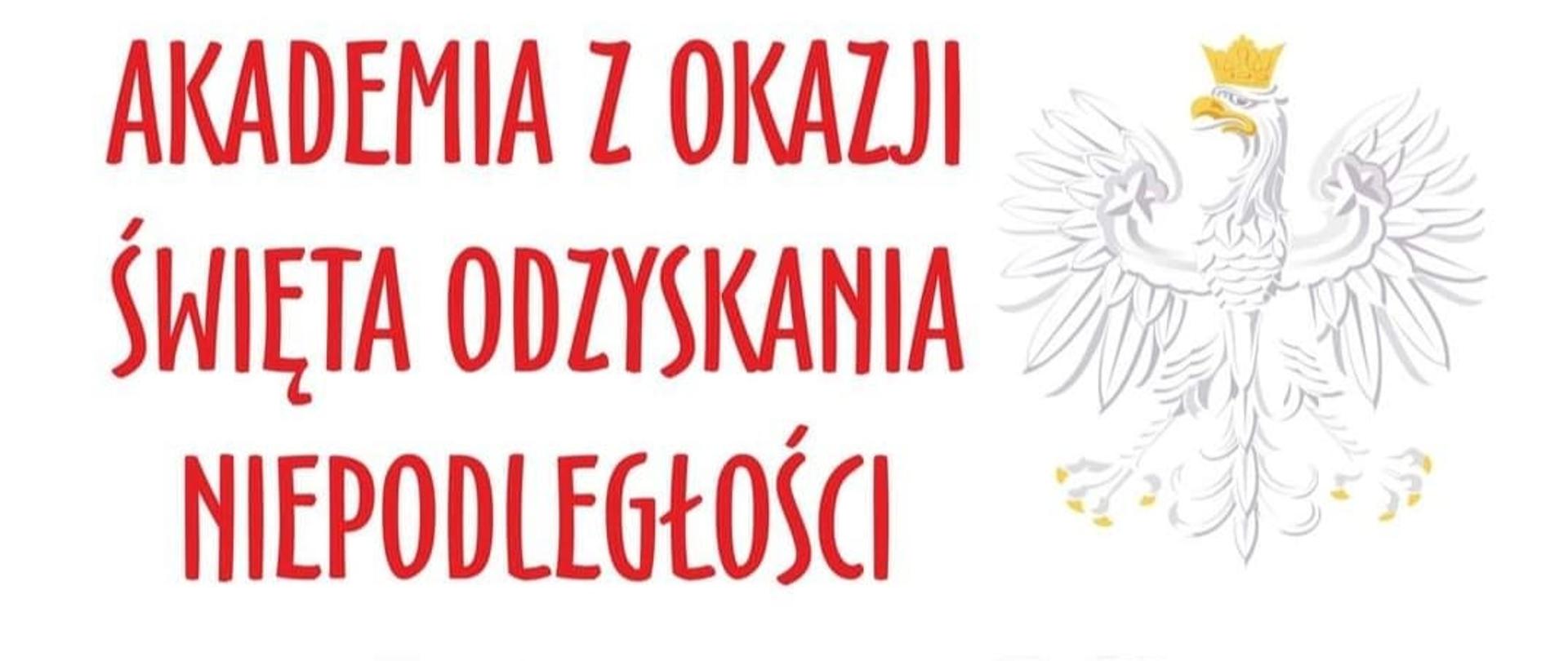 Plakat Akademii z okazji Święta Odzyskania Niepodległości w Bystrzyckim Ośrodku Kultury biało - czerwony z Godłem Polski