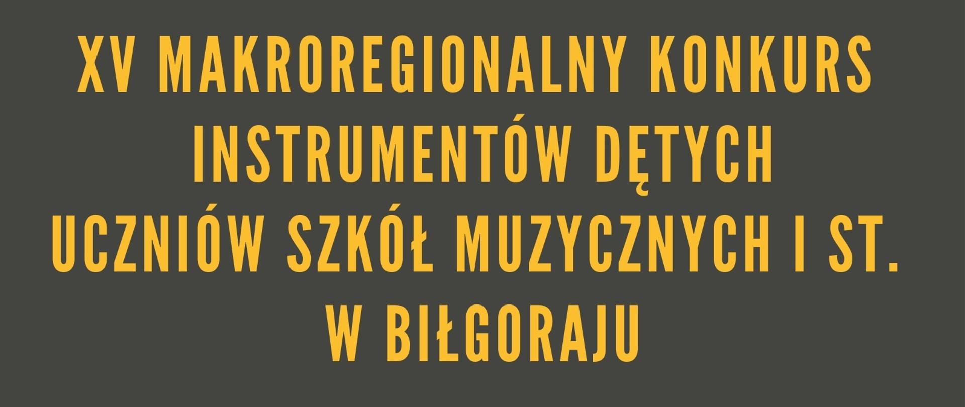 XV MAKROREGIONALNY KONKURS INSTRUMENTÓW DĘTYCH - 18-19 kwietnia PSM I st. w Biłgoraju. zdjęcia jurorów, loga sponsorów. Trąbka, saksofon jako dekoracja.