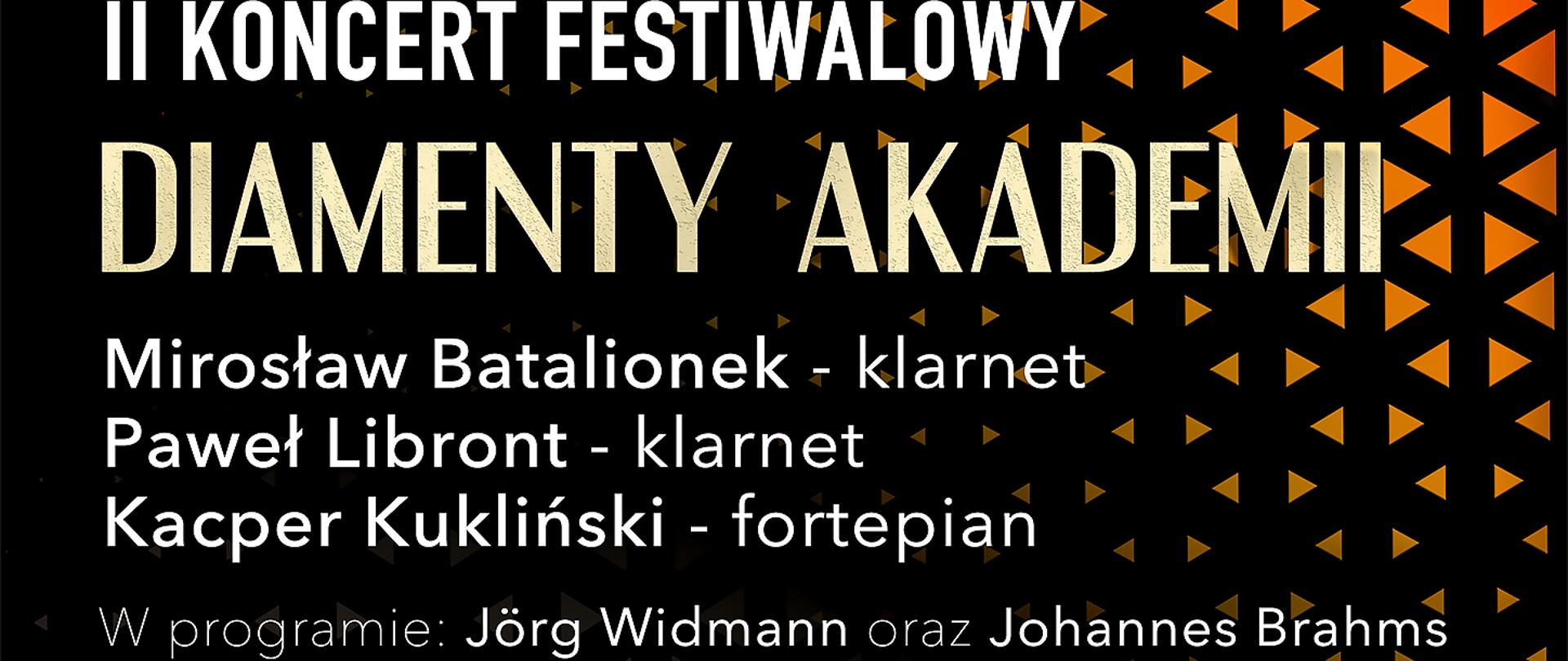 II ŚLĄSKI
FESTIWAL
KLARNETOWY
O ZASIĘGU OGÓLNOPOLSKIM
II KONCERT FESTIWALOWY
DIAMENTY AKADEMII
Mirosław Batalionek - klarnet
Paweł Libront - klarnet
Kacper Kukliński - fortepian
W programie: Jörg Widmann oraz Johannes Brahms
12.12.2024
godz.19:30
Z miłości do muzyki
Aula im. Bolesława Szabelskiego AKADEMIA MUZYCZNA im. Karola Szymanowskiego w Katowicach
KARŁOWICZ PSM w Katowicach
Województwo: Slaskie
Patronat Honorowy Prezydenta Miasta Kat
Honorowy patronat
Marszałka Województwa Śląskiego Wojciecha Saługi
PARINSYY PROJEKTU
PTTH
SPONSORZY
U CRAMPON
Painbow Clarinet
PATRONAT MEDALNY
Marcins rupe
Patronat Honorowy
Vandoren
KATOWICE
TVP3
KATOWICE