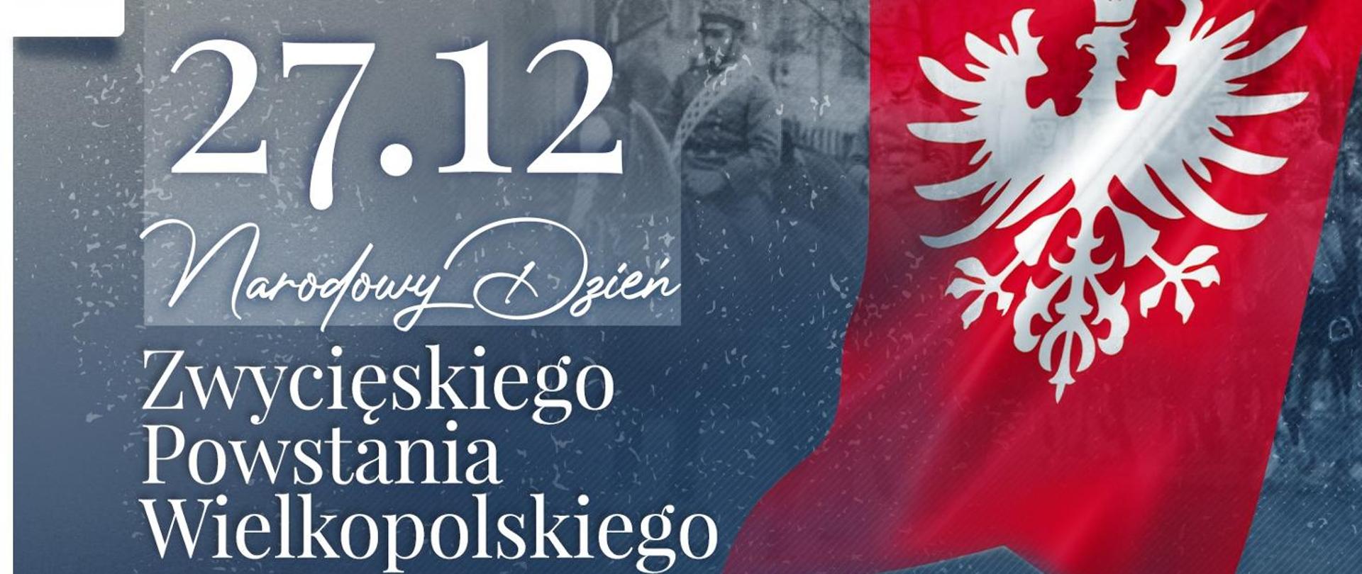 Grafika przedstawia orła wielkopolskiego na fladze powstańczej i napis - Narodowe Dzień Zwycięskiego Powstania Wielkopolskiego