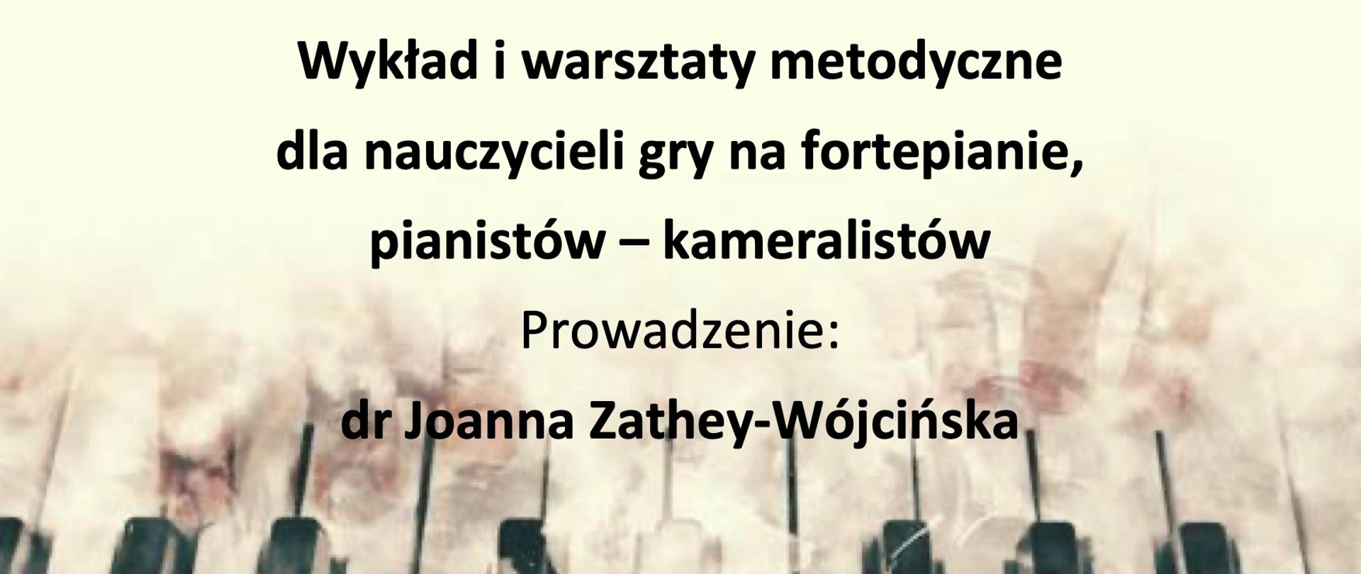 Na szarym tle, na dole symbol klawiatury u góry czarnymi literami informacje o warsztatach metodycznych dla nauczycieli gry na fortepianie, pianistów-kameralistów.