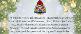 W imieniu wszystkich strażaków i pracowników cywilnych Komendy Powiatowej PSP w Pucku oraz swoim własnym, składamy serdeczne życzenia . Spokojnych i radosnych Świąt Bożego Narodzenia oraz wszystkiego dobrego w nadchodzącym roku .
Nad życzeniami logo PSP, a pod podpisy Komendantów powiatowych PSP bryg. Wojciecha Wanata oraz kpt. Krzysztofa Mingi.