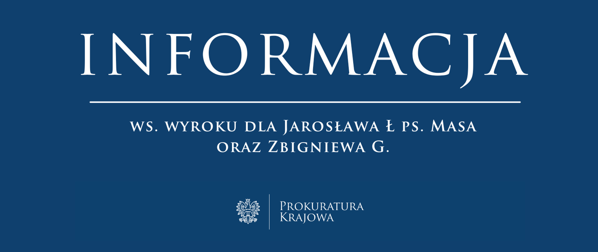 Wyroki w sprawie Jarosława Ł ps. Masa oraz Zbigniewa G. – byłego Naczelnika Wydziału Wywiadu Kryminalnego Komendy Wojewódzkiej Policji w Ł.