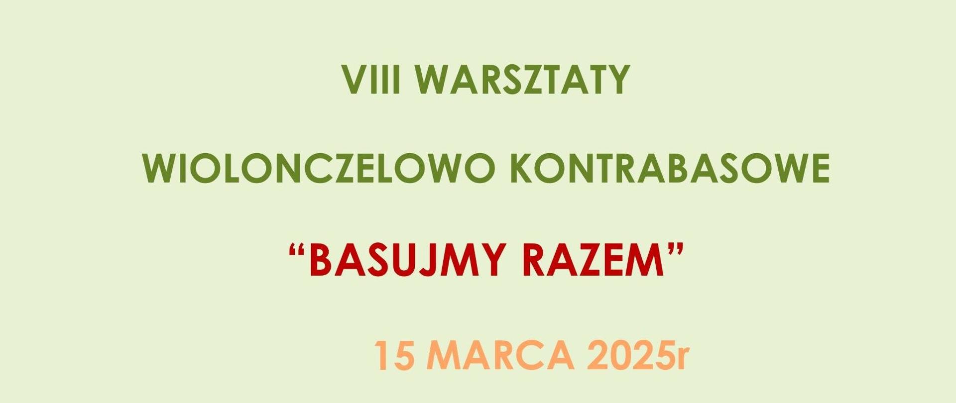 VIII Warsztaty Wiolonczelowo Kontrabasowe "Basujmy Razem" 15-16.03.2025