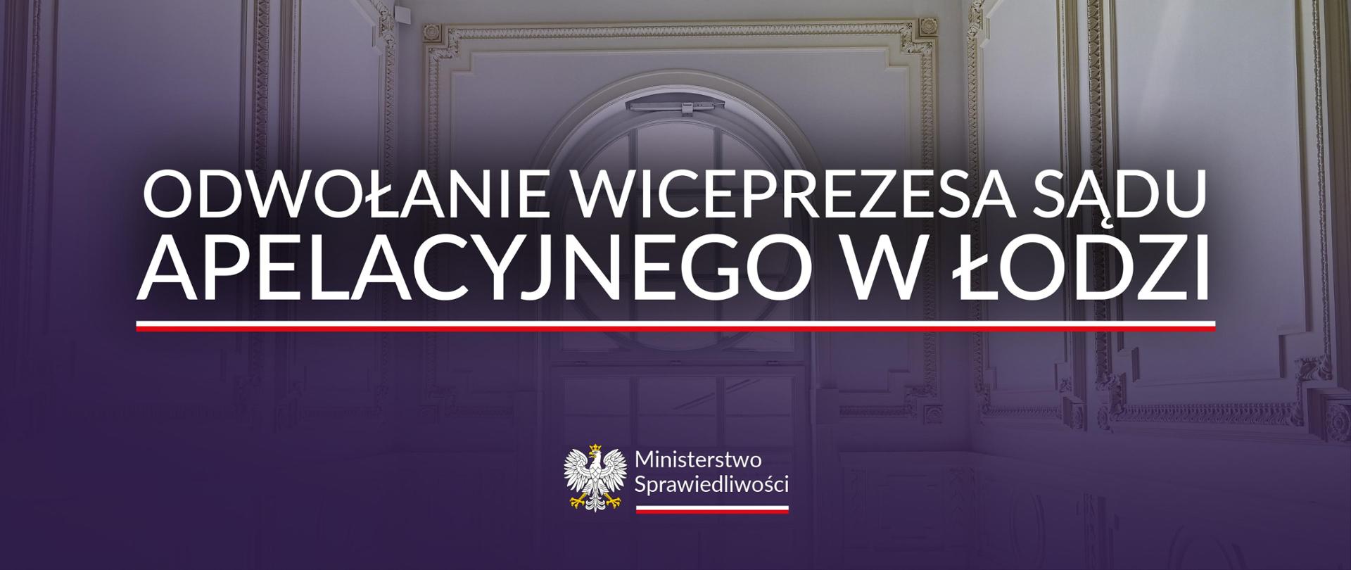 Odwołanie Wiceprezesa Sądu Apelacyjnego w Łodzi 