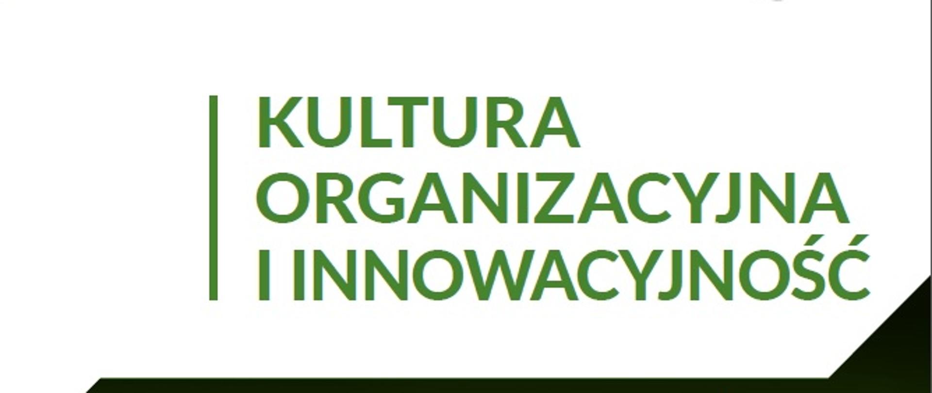 Kultura organizacyjna i innowacyjność. Wyniki badania beneficjentów NCBR
