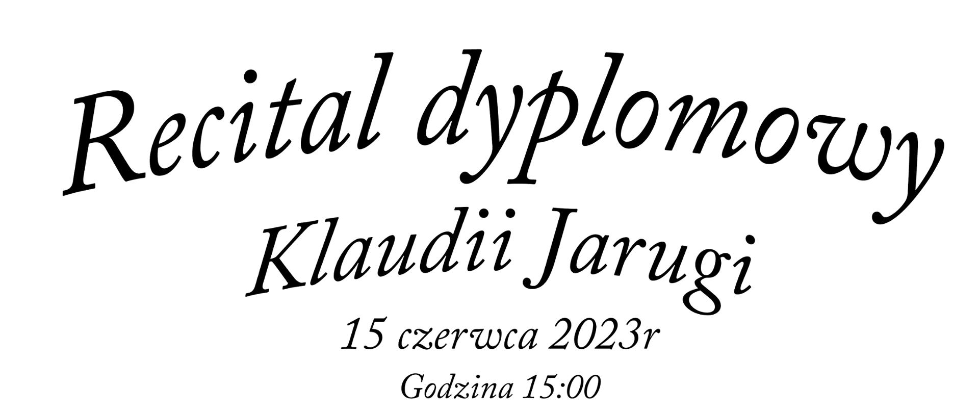 Plakat informujący o recitalu dyplomowym Klaudii Jarugi w dniu 15 czerwca 2023 o godzinie 17.00. Na zdjęciu znajduje się zdjęcie uczennicy grającej na flecie.