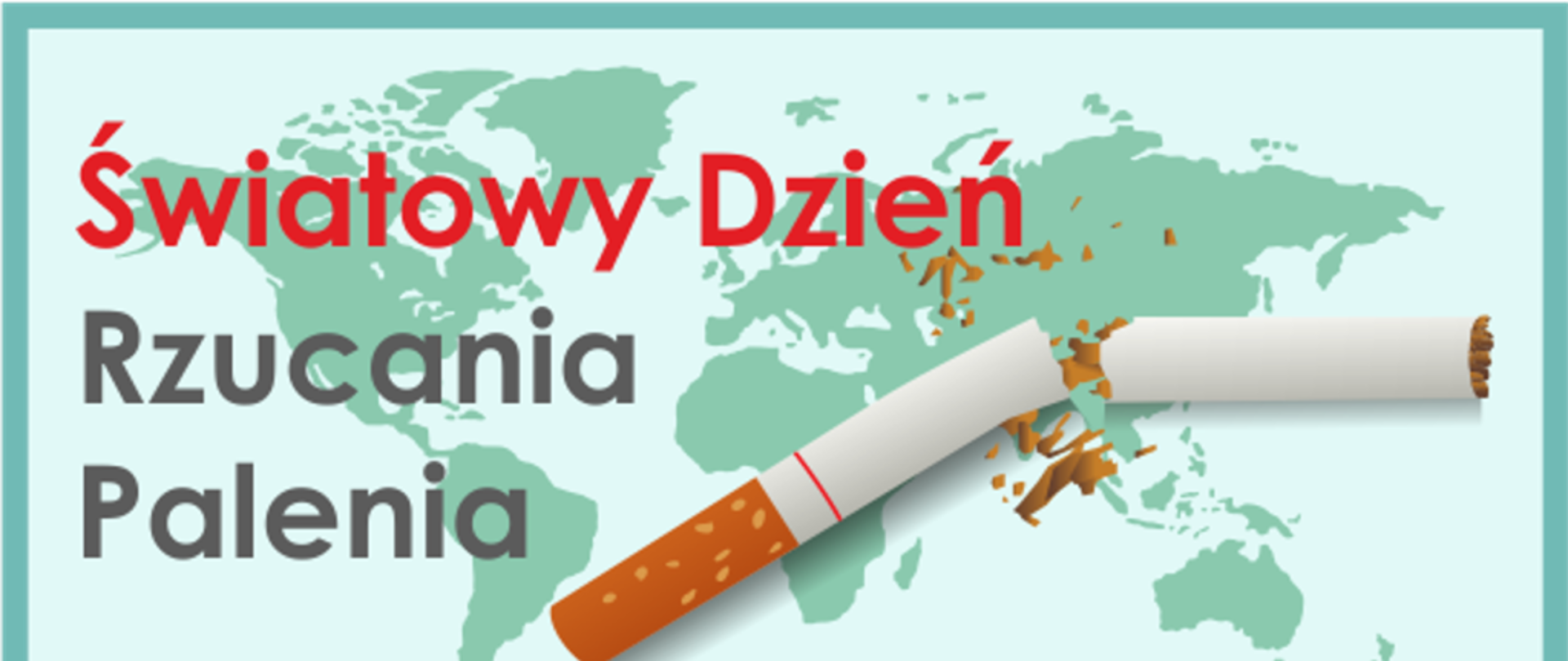 na mapie świata napis Światowy Dzień Rzucania Palenia i złamany papieros