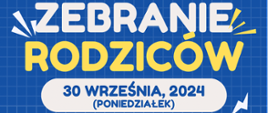 Na ciemno niebieskim tle informacja "Zebranie rodziców 30 września 2024"