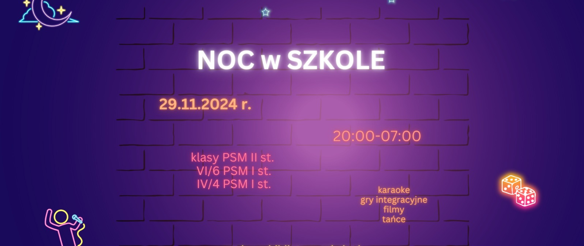 Plakat wydarzenia “Noc w Szkole” z datą 29.11.2024, godzinami 20:00–07:00, dla uczniów PSM I i II stopnia. Na plakacie widoczne są neonowe ikony na ciemno-fioletowym tle, a w programie m.in. karaoke, gry integracyjne, filmy i tańce. Zapisy w bibliotece szkolnej.