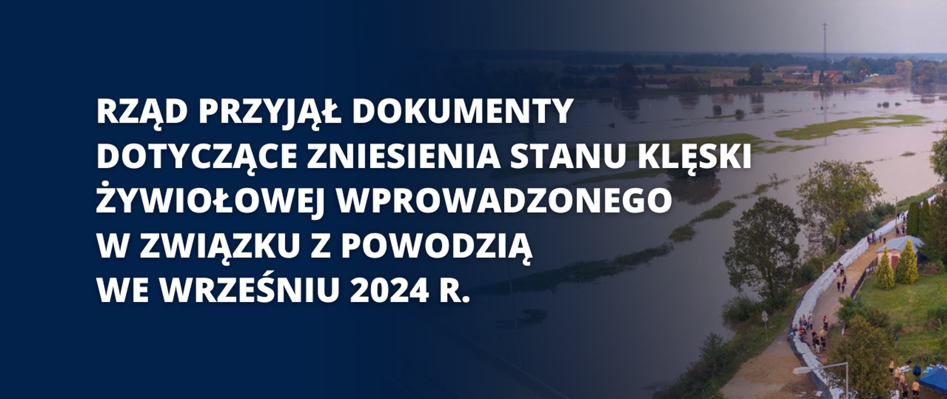 Rząd przyjął dokumenty dotyczące zniesienia stanu klęski żywiołowej wprowadzonego w związku z powodzią we wrześniu 2024 r.