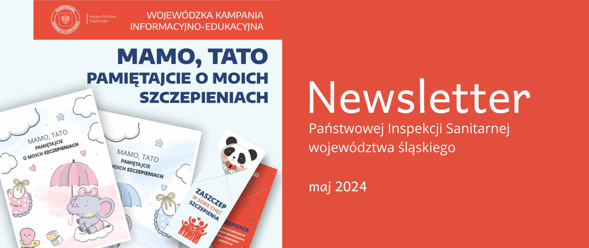 Po prawej stronie materiały edukacyjne Wojewódzkiej Kampanii informacyjno-edukacyjne "Mamo, Tato pamiętajcie o moich szczepieniach", po lewej napis Państwowej Inspekcji Sanitarnej województwa śląskiego za maj 2024 