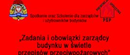 Zdjęcie przedstawia Zaproszenie na Spotkanie oraz Szkolenie dla zarządców i użytkowników budynków.
W tle logo PSP.
