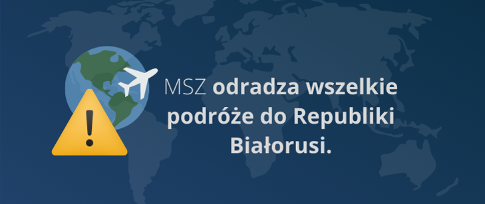 MSZ odradza wszelkie podróże do Republiki Białorusi.