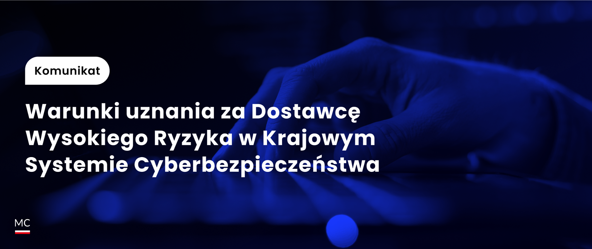 Warunki uznania za Dostawcę Wysokiego Ryzyka w Krajowym Systemie Cyberbezpieczeństwa