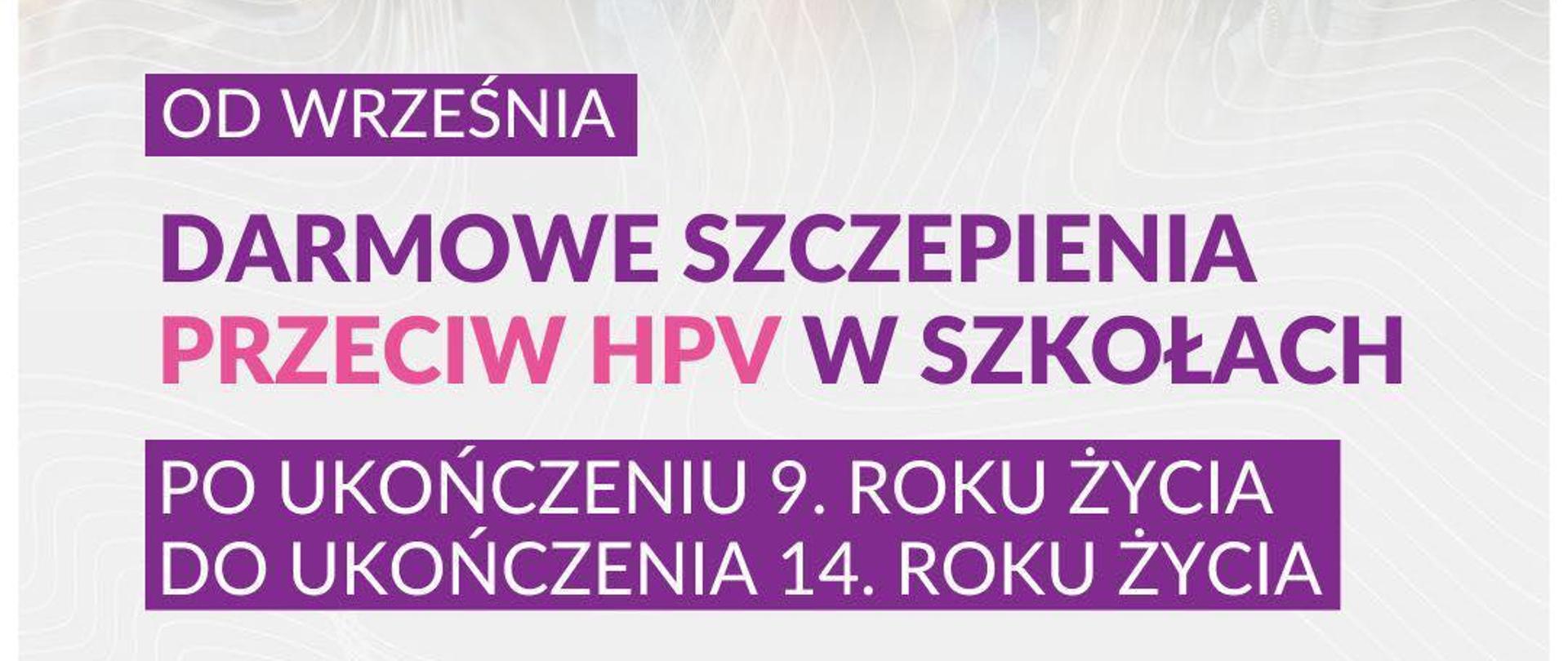 U góry młodzież na tle drzew w barwach jesiennych. Niżej napis "od września darmowe szczepienia przeciw hpv w szkołach po ukończeniu 9. roku życia do ukończenia 14. roku życia". W stopce loga "Ministerstwo Edukacji Narodowej", "Ministerstwo Zdrowia" i "NFZ"