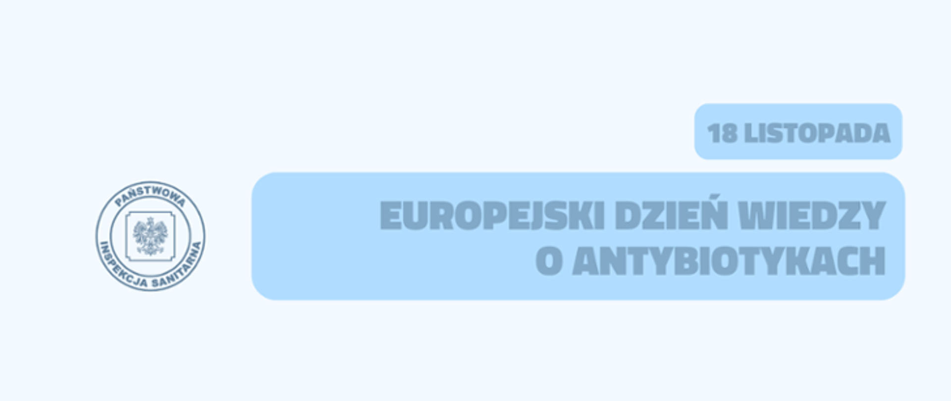 Europejski Dzień Wiedzy o Antybiotykach/Światowy Tydzień Wiedzy o Antybiotykach’2022