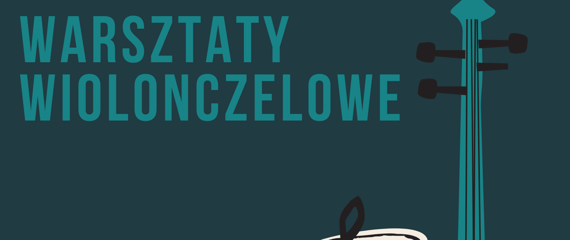 Plakat warsztatów wiolonczelowych, na ciemnozielonym tle z prawej strony grafika wiolonczeli w kolorze żółto-zielonym oraz po lewej stronie tekst: warsztaty wiolonczelowe, prowadzący Patryk Rogoziński, środa 17 maja 2023 roku, godz. 17.30, sala koncertowa PSM I st. w Pułtusku, po warsztatach zapraszamy na koncert wiolonczelowy Od duetu do oktetu. 