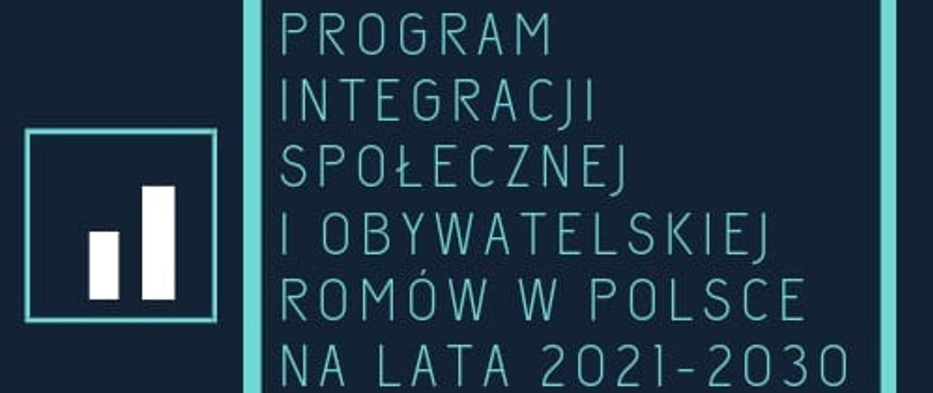Na granatowym tle jasnoniebieski napis tworzy logo Programu Integracji Społecznej i Obywatelskiej Romów w Polsce na lata 2021-2030