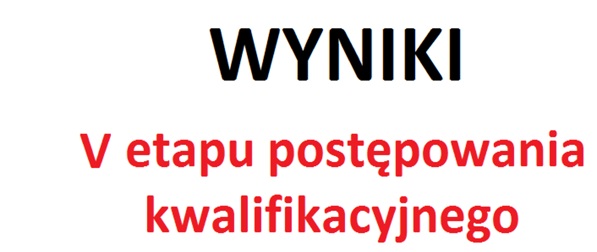 Napis "Wyniki V etapu postępowania kwalifikacyjnego"