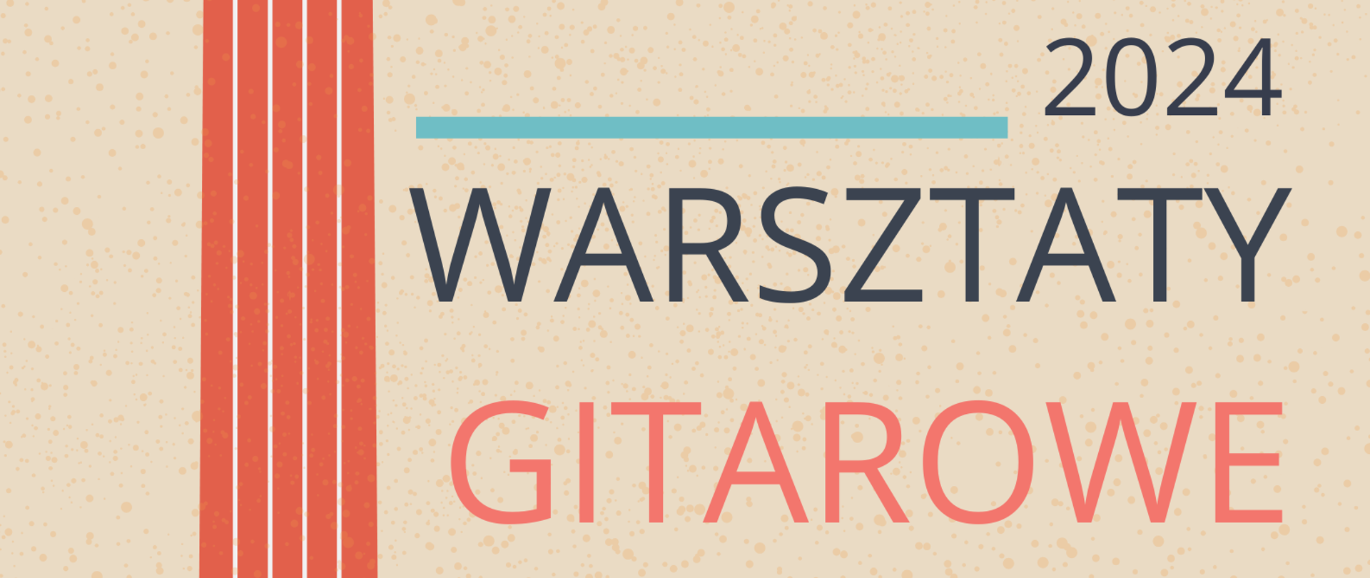 Plakat warsztatów gitarowych. Na beżowym tle z lewej strony od góry do dołu zdjęcie gitary w kolorze żółtym, szyjka gitary w kolorze rdzawym. Z lewej strony na samej górze nazwa szkoły koloru marchewkowego, poniżej nazwa warsztatów napisana w kolorze czarno-marchewkowym.Nad i pod tą nazwą paski w kolorze turkusowym. Poniżej imię i nazwisko prowadzącego. Poniżej data, godzina i miejsce warsztatów napisane w kolorze czarnym. Na samym dole logo szkoły.