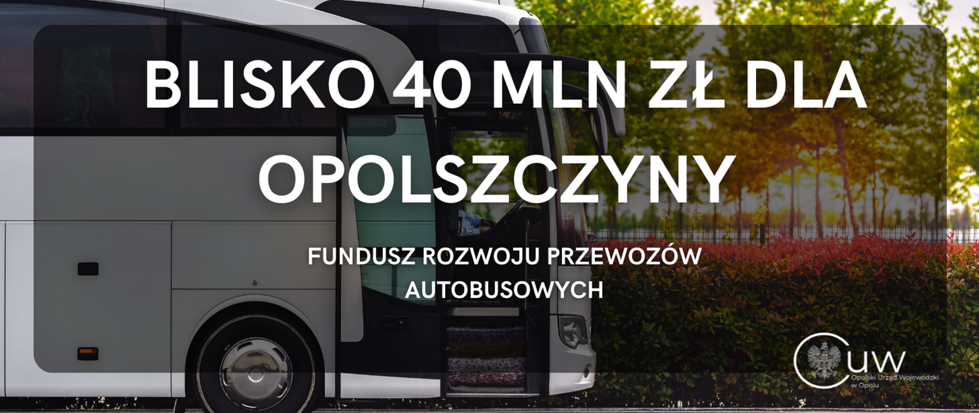 blisko 40 mln zł dla Opolszczyzny w ramach Funduszu Rozwoju Przewozów Autobusowych o charakterze użyteczności publicznej na 2025r.