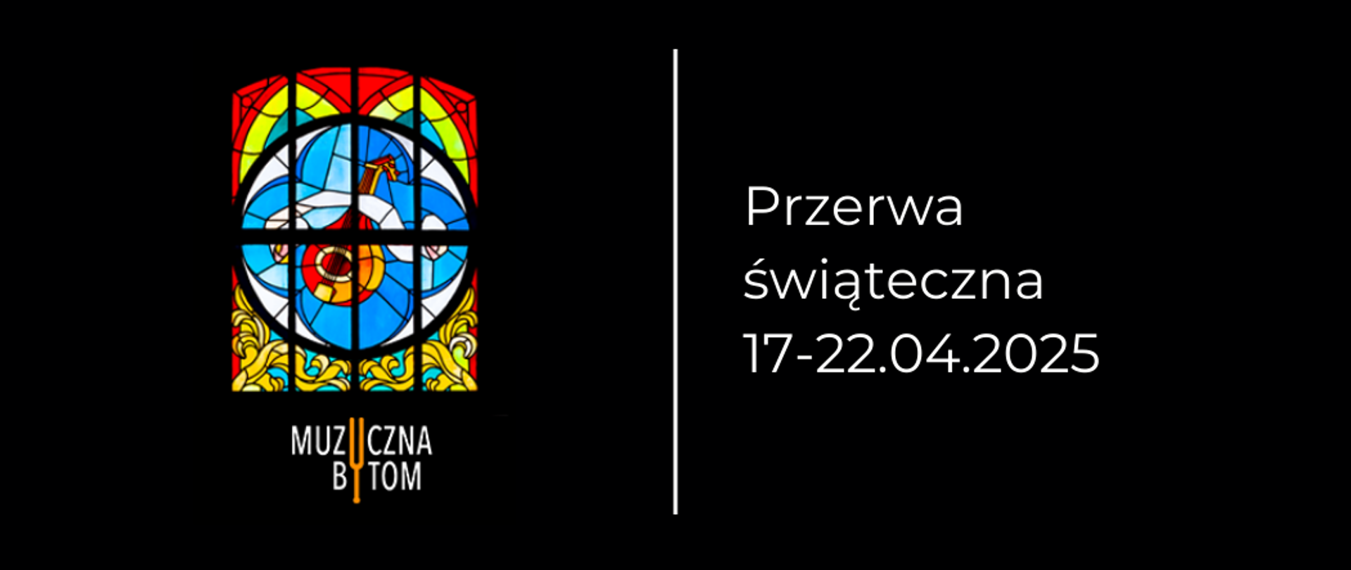 Na czarnym tle po lewej stronie witraż szkolny pod nim logotyp szkoły. Po prawej stronie hasło: Wiosenna przerwa świąteczna, poniżej data.