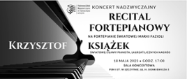 Na tle czarno-białego fortepianu widnieje zaproszenie na recital fortepianowy Krzysztofa Książka, który odbędzie się 18 maja 2023 roku o godzinie 17 w sali koncertowej szkoły. Wstęp bezpłatny.