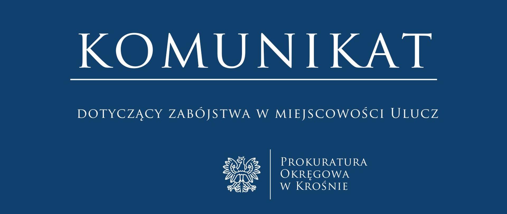 Komunikat prasowy dotyczący zabójstwa w miejscowości Ulucz