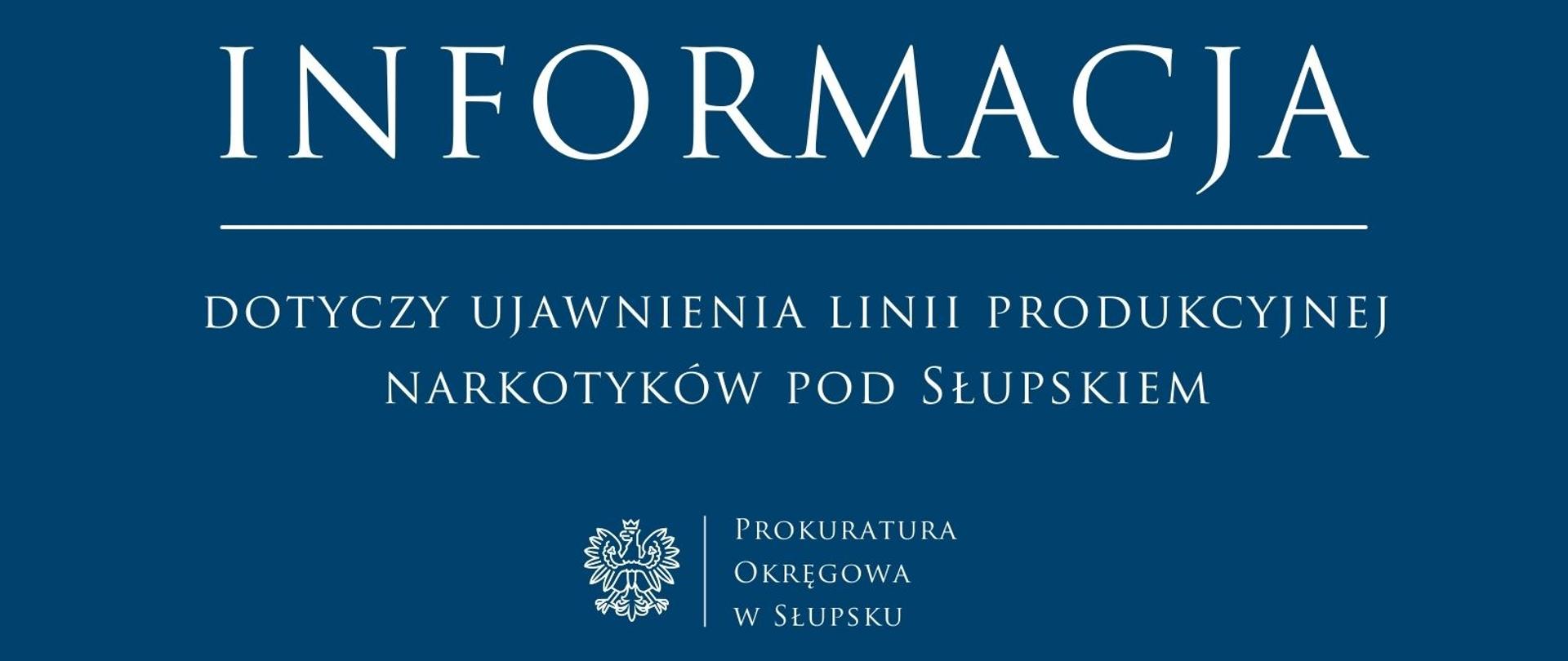 dotyczy ujawnienia linii produkcyjnej narkotyków pod Słupskiem