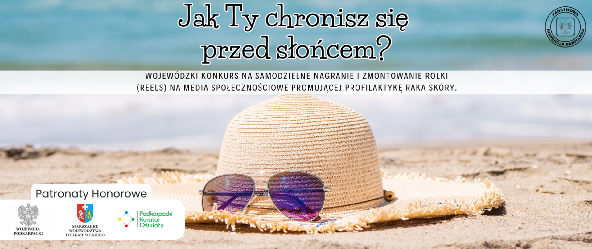 Zdjęcie przedstawia kapelusz i okulary przeciwsłoneczne oraz informację dotyczącą Wojewódzkiego Konkursu na rolkę "Jak Ty się chronisz przed słońcem"