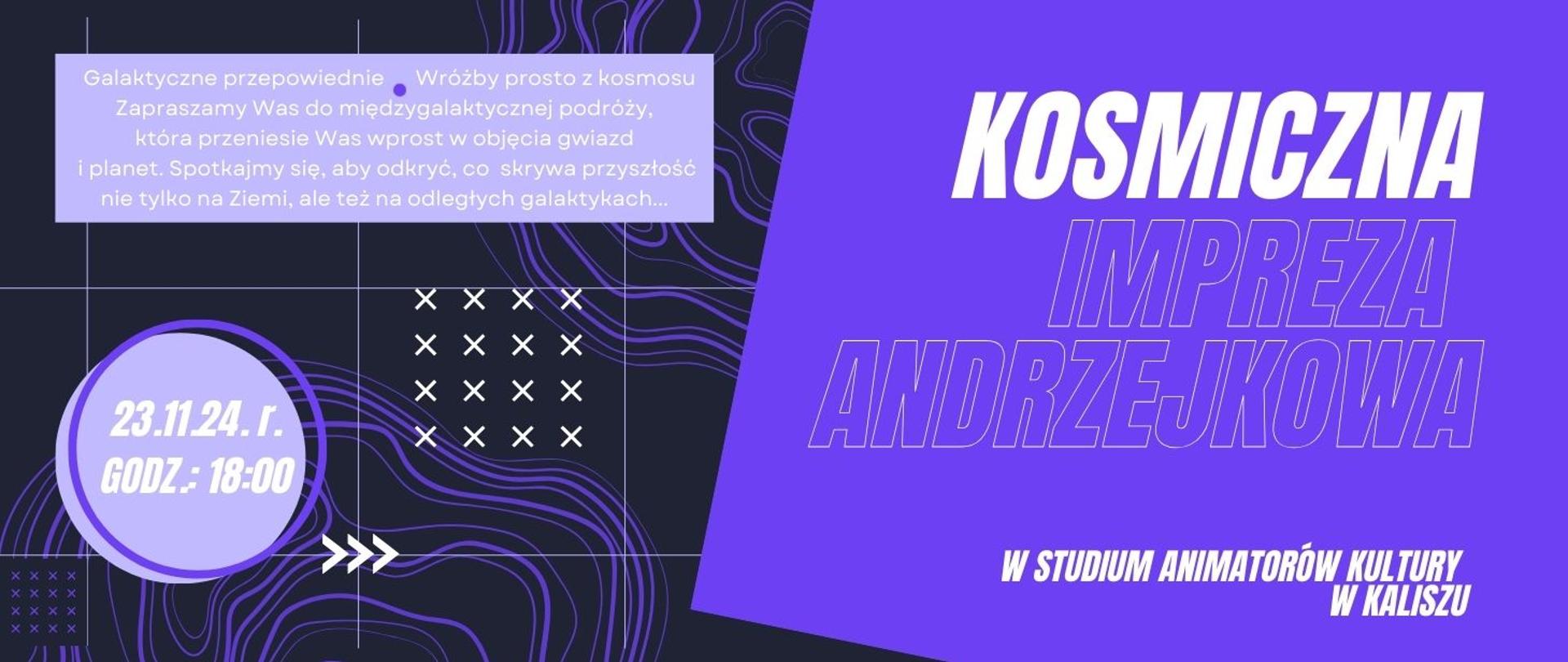 Kolorowy plakat fioletowy tegorocznej "Kosmicznej Imprezy Andrzejkowej" w Studium Animatorów Kultury w Kaliszu. v