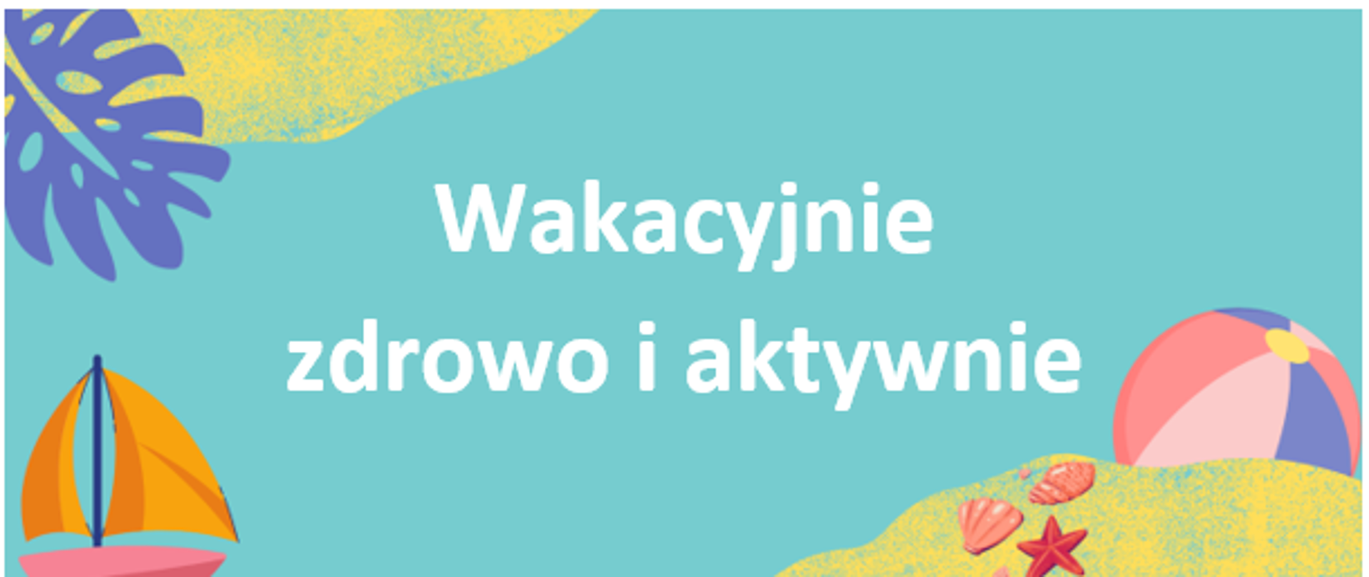 Wakacyjnie zdrowo i aktywnie