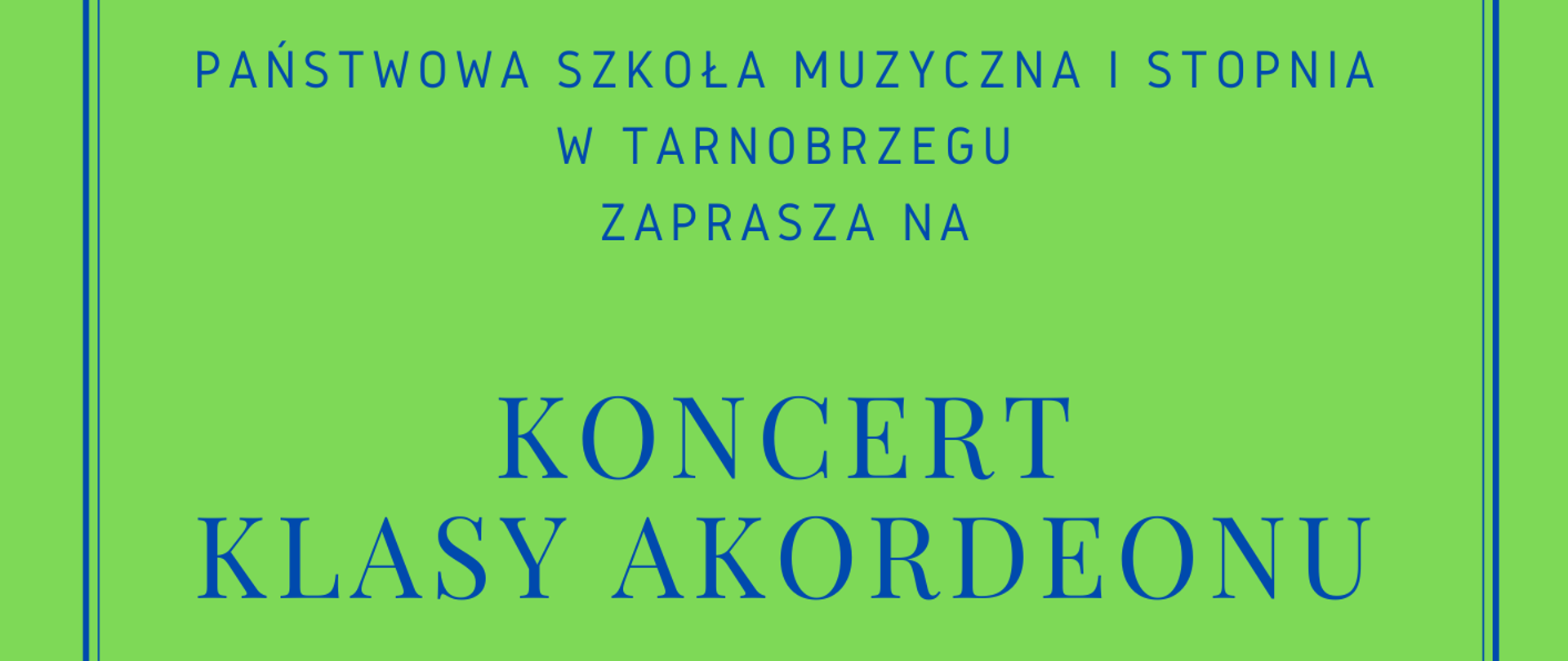 Plakat koncertu akordeonowego na zielonym tle niebieskie napisy. Po środku czarny akordeon