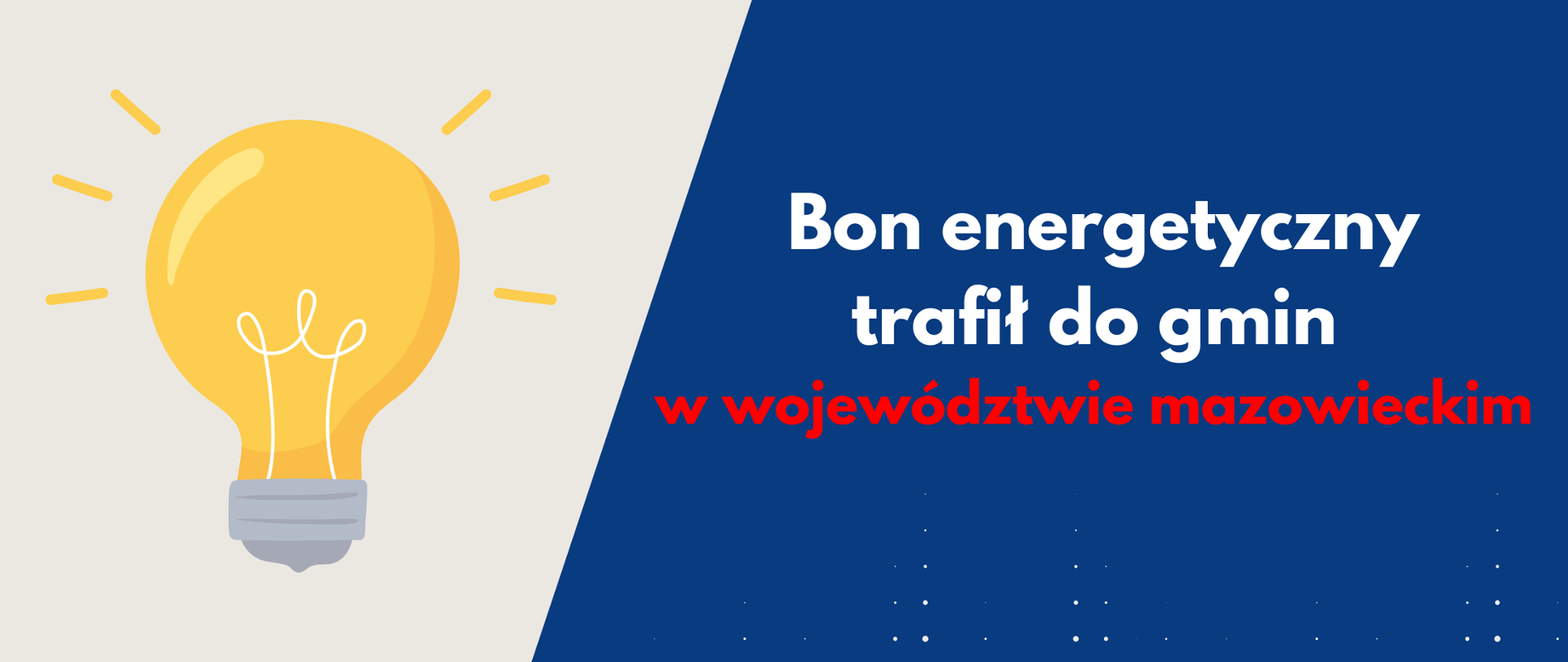 Na grafice biało granatowej przedstawiona jest żarówka i napis "Bon energetyczny trafił do gmin w województwie mazowieckim"