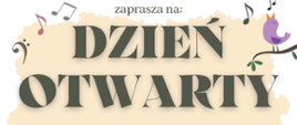 Baner na białym tle, z grafikami kluczy i nutek z napisem "Zaprasza na: Dzień Otwarty". Z prawej strony grafika przedstawiająca śpiewającego słowika.