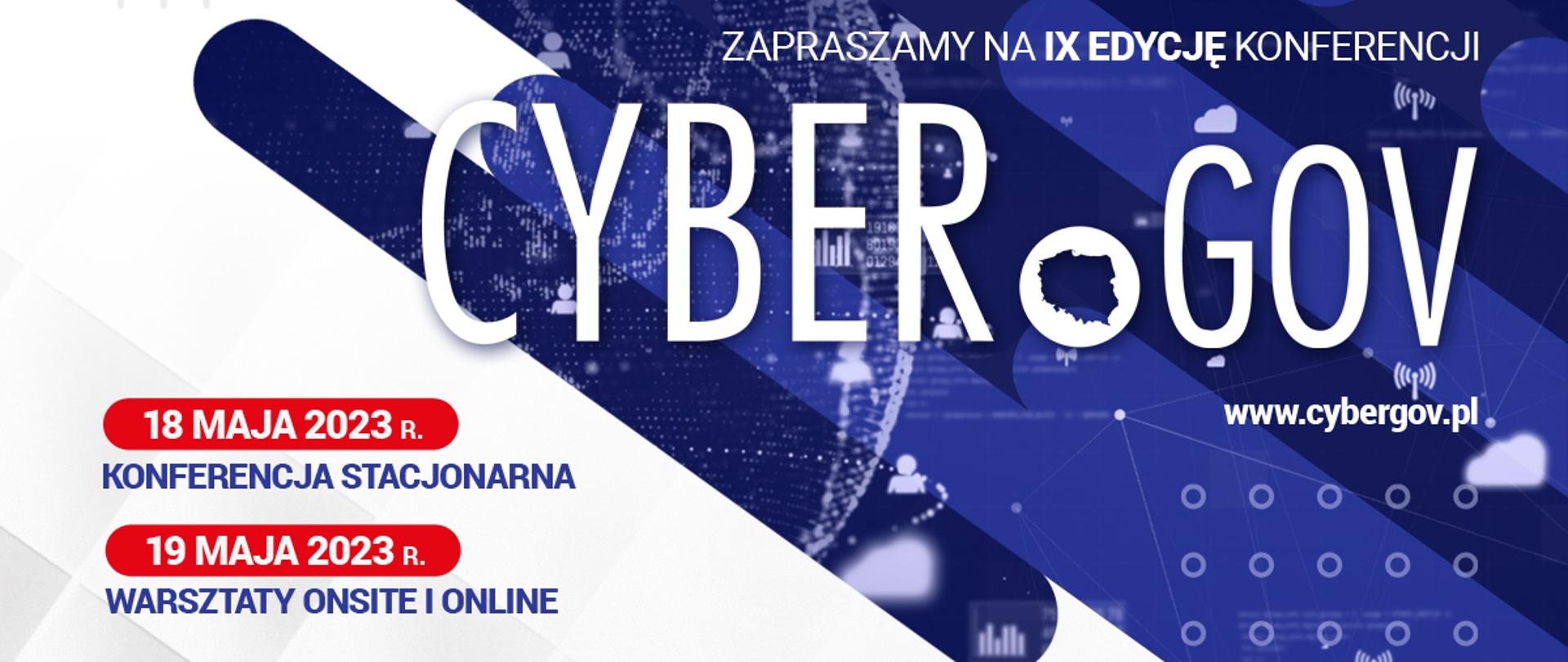 Plakat konferencji CyberGov 2023 18 maja konferencja stacjonarna 19 maja onsite i online. Zapraszamy na 9 edycję konferencji cybergov 