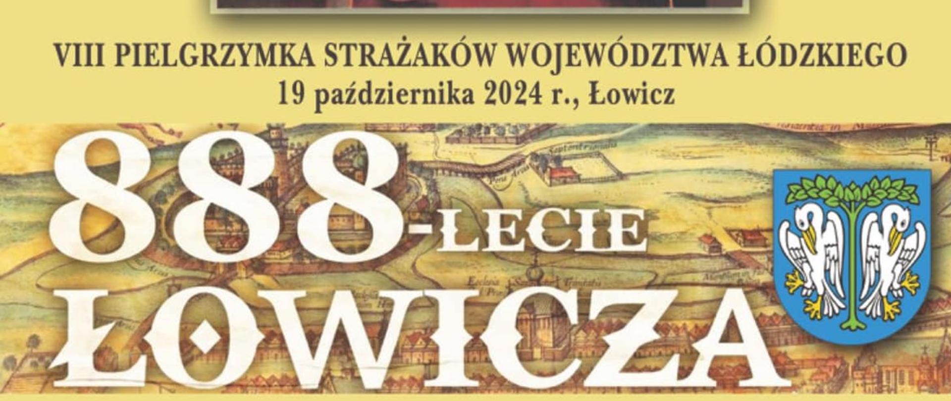 Infografika promująca pielgrzymkę strażaków województwa łódzkiego która odbędzie się dziewiętnastego października, napis osiemset osiemdziesiąte ósme lecie Łowicza oraz herb Łowicza