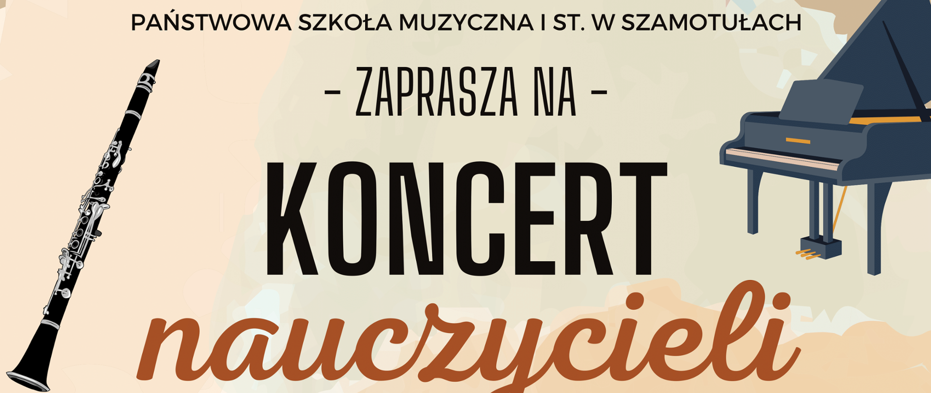 Plakat w kolorze beżowym, w rogach widnieją grafiki instrumentów: klarnet, fortepian, gitara i skrzypce, tekst napisany czarna czcionką.Na dole cytat Fryderyka Chopina