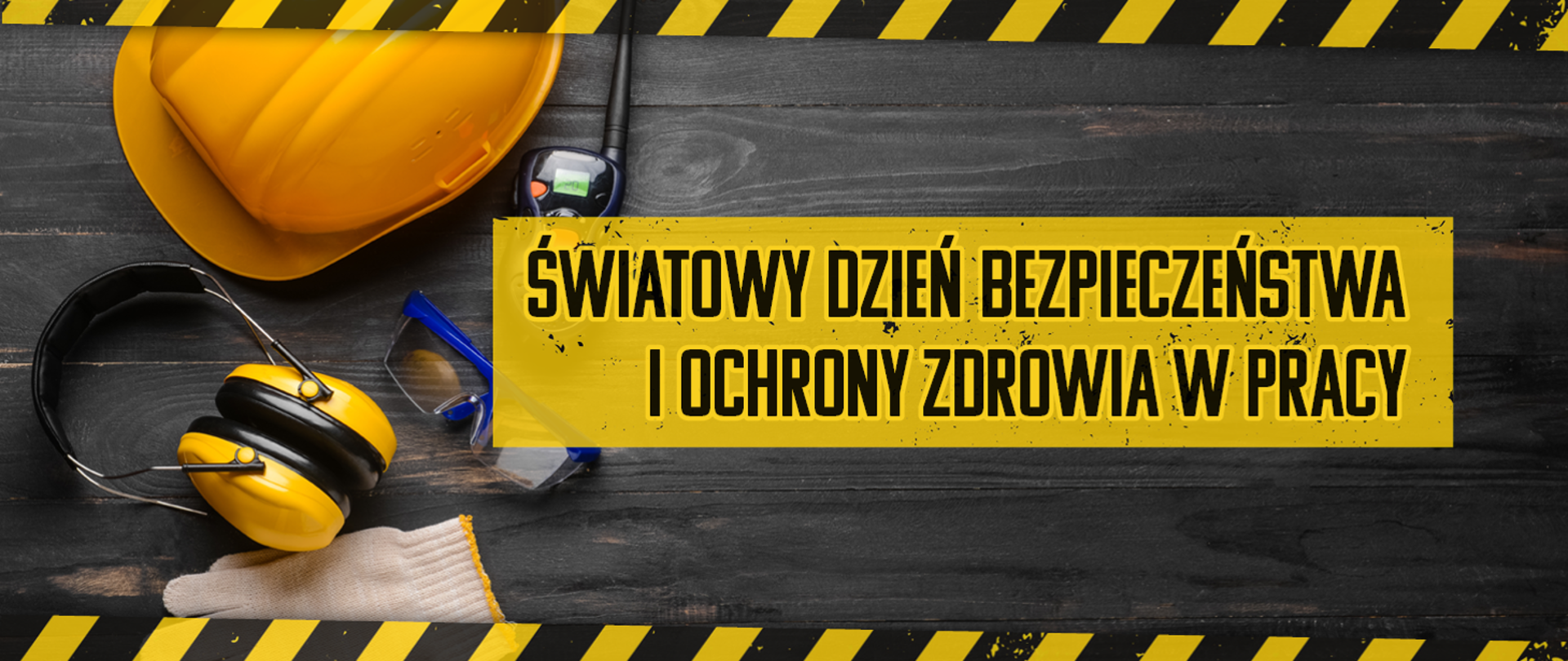 Światowy Dzień Bezpieczeństwa i Ochrony Zdrowia w Pracy