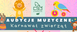 Plakat promuje wydarzenie „Audycje Muzyczne – Karnawał zwierząt” organizowane przez PSM w Zabrzu. Grafika przedstawia kolorowe postacie zwierząt, m.in. lwa, papugę i małpę, na tle fajerwerków. 