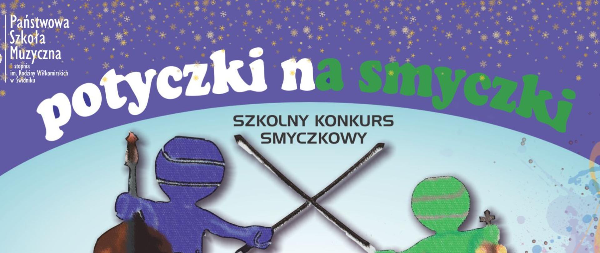 Plakat szkolnego konkursu smyczkowego który odbędzie się 14 stycznia 2025 r. , przesłuchania g. 17.00, ogłoszenie wyników g. 19.30, sala koncertowa PSM u. Króla Pole 7 Świdnik. Fioletowe tło, centralnie dwie postacie w kolorach fioletowym i zielonym ze skrzyżowanymi smyczkami. W lewym górnym rogu logo szkoły. 