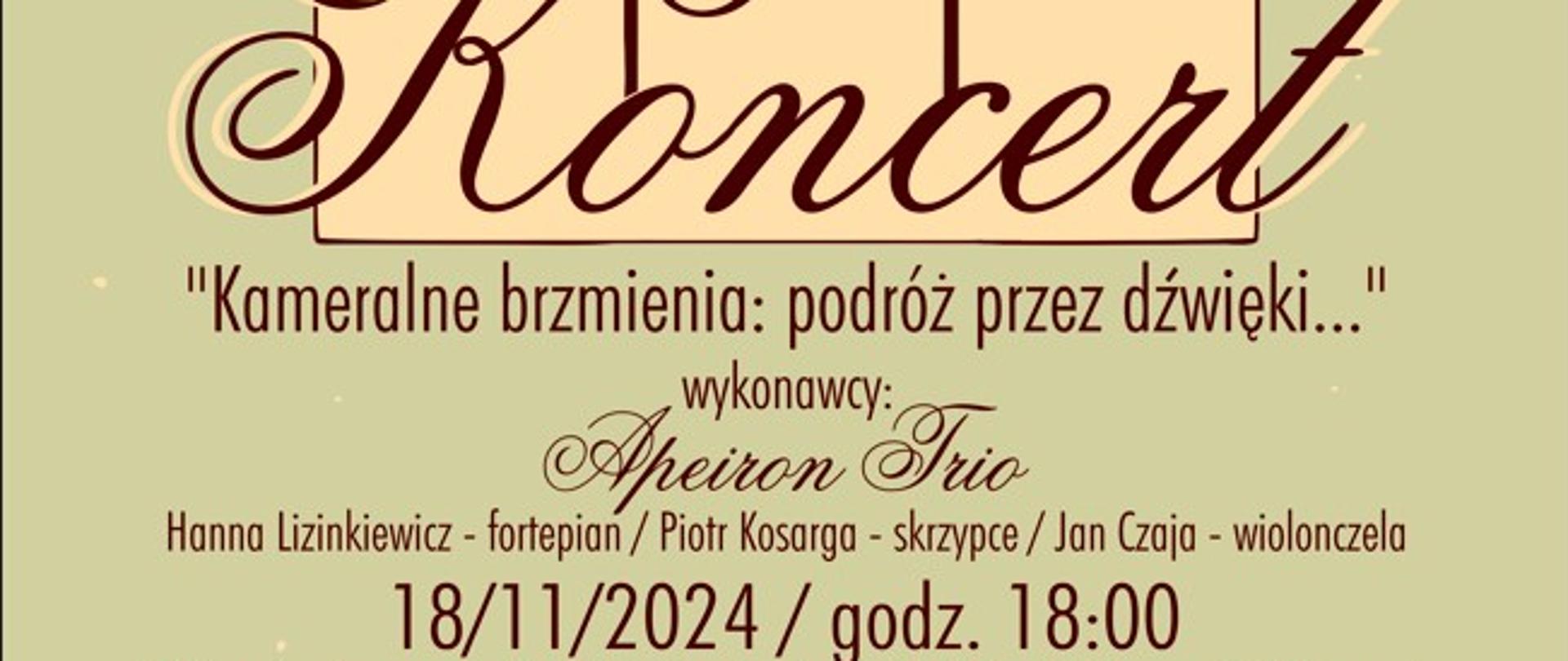 Plakat szare tło pośrodku prostokąt w kolorze beżowym przepołowione pionowo wiolonczela w kolorze ciemnego brązu każda połówka z oddzielną nóżką ozdobny napis koncert kameralne brzmienia: Podróż przez dźwięki wykonawcy Apeiro Trio Hanna lizinkiewicz Piotr kosarka Jan Czaja 18 listopada 2024 godzina 18:00 Biblioteka Raczyńskich filia sztuki sala 5 Plac Wolności 19 Poznań wstęp wolny podczas koncertu zostanie przeprowadzona Zbiórka pieniędzy na rzecz Państwowej Szkoły Muzycznej I stopnia im Jerzego Hellera w Głuchołazach