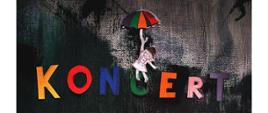 Na ciemnym tle kolorowy napis Koncert oraz szkic dziewczynki z kolorową parasolką.