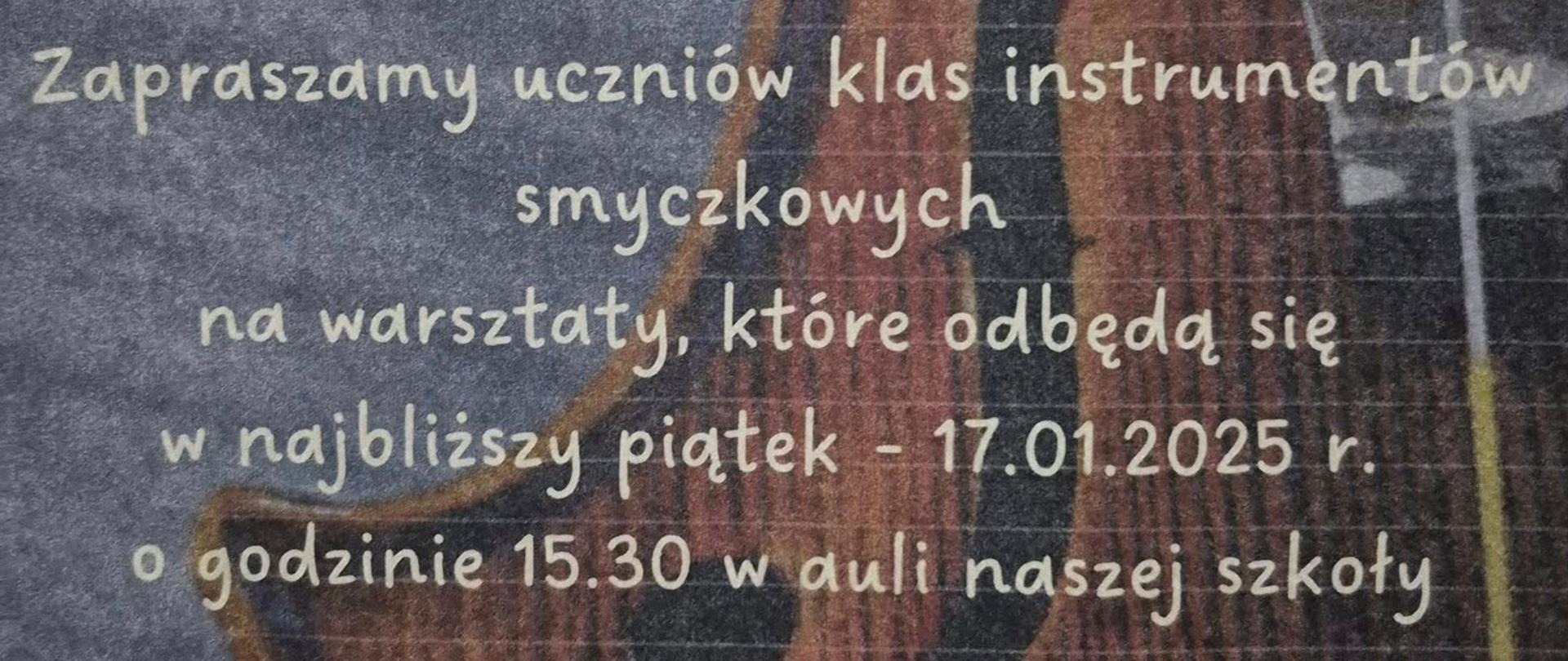 Na szarym tle grafika ze skrzypcami i informacja o warsztatach dla uczniów klas instrumentów smyczkowych