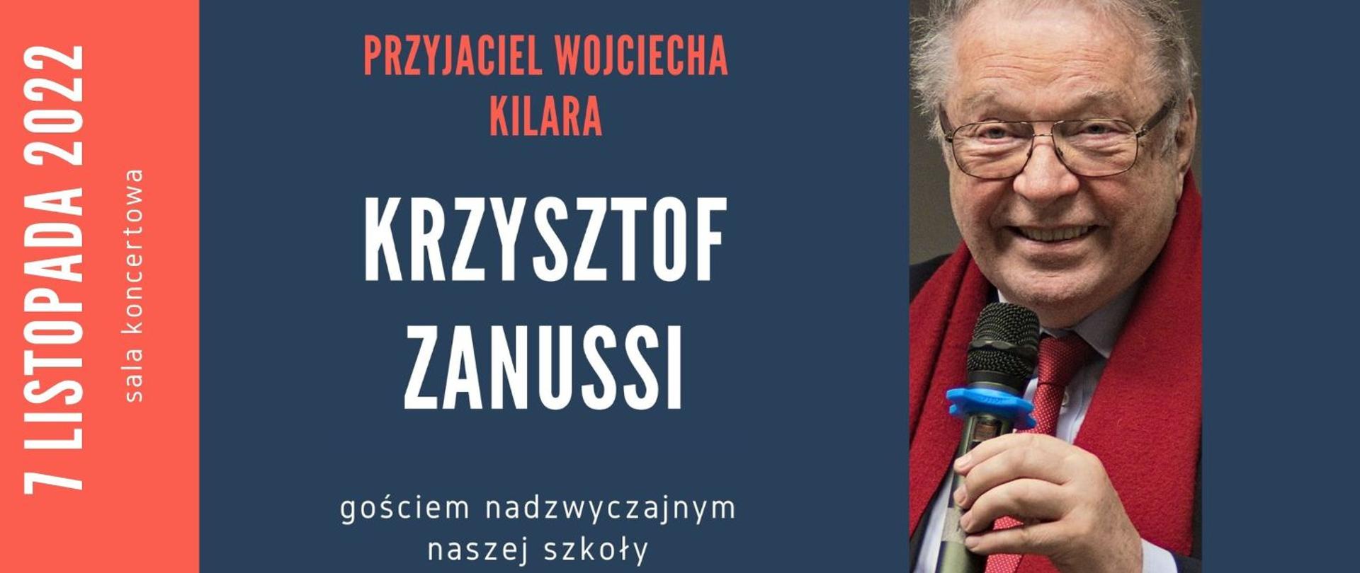Grafika przedstawia po lewej zdjęcie Krzysztofa Zanussiego, po prawej ciemne tło z napisem "Przyjaciel Wojciecha Kilara Krzysztof Zanusssi gościem nadzwyczajnym naszej szkoły, 7 listopada 2022 sala koncertowa"